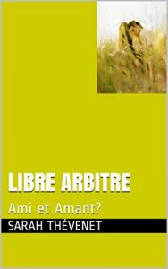 Baixar Libre arbitre: Ami et Amant? (French Edition) pdf, epub, eBook
