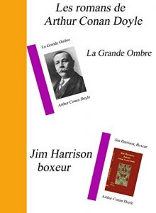 Baixar les romans de  Arthur Conan Doyle:  La Grande Ombre et Jim Harrison, le boxeur (French Edition) pdf, epub, eBook