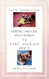 Baixar Strong, Skilled, Sexy Women vs Very Average Joe’s: Team Intergender Wrestling (English Edition) pdf, epub, eBook