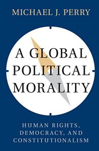 Baixar A Global Political Morality: Human Rights, Democracy, and Constitutionalism pdf, epub, eBook