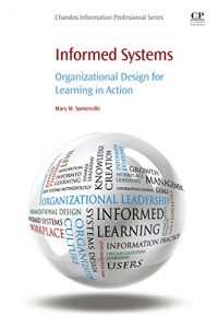 Baixar Informed Systems: Organizational Design for Learning in Action pdf, epub, eBook