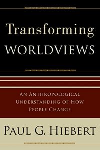 Baixar Transforming Worldviews: An Anthropological Understanding of How People Change pdf, epub, eBook