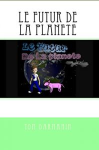 Baixar Le Futur De La Planete (French Edition) pdf, epub, eBook