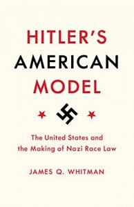Baixar Hitler’s American Model: The United States and the Making of Nazi Race Law pdf, epub, eBook