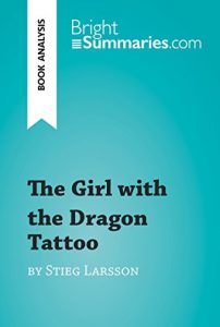 Baixar The Girl with the Dragon Tattoo by Stieg Larsson (Book Analysis): Detailed Summary, Analysis and Reading Guide (BrightSummaries.com) (English Edition) pdf, epub, eBook