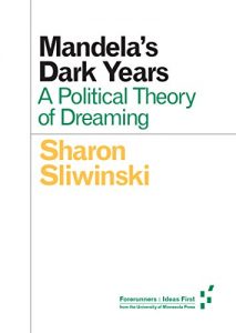 Baixar Mandela’s Dark Years: A Political Theory of Dreaming (Forerunners: Ideas First) pdf, epub, eBook