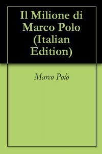Baixar Il Milione di Marco Polo (Italian Edition) pdf, epub, eBook