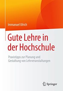 Baixar Gute Lehre in der Hochschule: Praxistipps zur Planung und Gestaltung von Lehrveranstaltungen pdf, epub, eBook