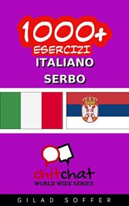 Baixar 1000+ Esercizi Italiano – Serbo (ChitChat WorldWide) (Italian Edition) pdf, epub, eBook