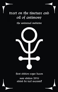 Baixar Tract on the Tincture and Oil of Antimony: The Universal Medicine (English Edition) pdf, epub, eBook