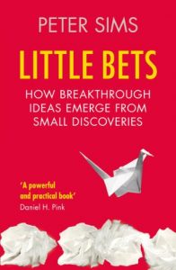 Baixar Little Bets: How breakthrough ideas emerge from small discoveries pdf, epub, eBook