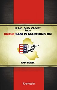 Baixar Irak, Quo vadis? Teil II. Uncle Sam is marching on! (German Edition) pdf, epub, eBook
