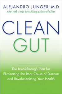 Baixar Clean Gut: The Breakthrough Plan for Eliminating the Root Cause of Disease and Revolutionizing Your Health pdf, epub, eBook
