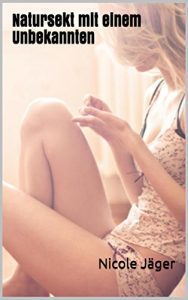 Baixar Natursekt mit einem Unbekannten: EROTIK AB 18 UNZENSIERT (German Edition) pdf, epub, eBook