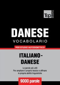 Baixar Vocabolario Italiano-Danese per studio autodidattico – 9000 parole (Italian Edition) pdf, epub, eBook