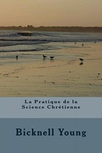 Baixar La Pratique de la Science Chretienne (French Edition) pdf, epub, eBook