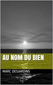 Baixar Au nom du bien (French Edition) pdf, epub, eBook