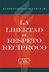 Baixar La libertad es respeto reciproco (Spanish Edition) pdf, epub, eBook