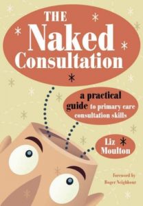 Baixar The Naked Consultation: A Practical Guide to Primary Care Consultation Skills pdf, epub, eBook