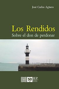 Baixar Los rendidos: Sobre el don de perdonar (Spanish Edition) pdf, epub, eBook