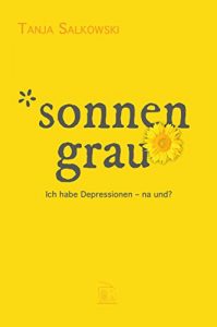 Baixar SONNENGRAU: Ich habe Depressionen – na und? (German Edition) pdf, epub, eBook