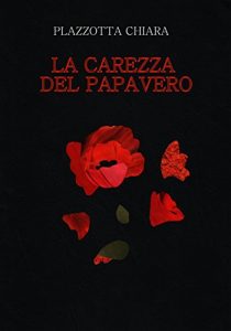 Baixar LA CAREZZA DEL PAPAVERO pdf, epub, eBook