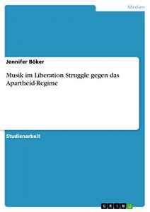 Baixar Musik im Liberation Struggle gegen das Apartheid-Regime pdf, epub, eBook