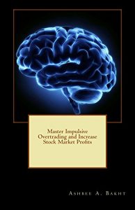Baixar Master Impulsive Overtrading and Increase Stock Market Profits (English Edition) pdf, epub, eBook