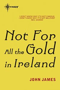 Baixar Not For All The Gold In Ireland (FANTASY MASTERWORKS) (English Edition) pdf, epub, eBook