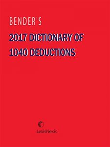 Baixar Bender’s Dictionary of 1040 Deductions 2017 Edition: 306 pdf, epub, eBook
