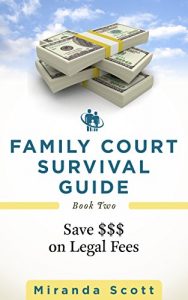 Baixar Family Court Survival Guide – Book Two: Save $$$ on Legal Fees (Separation and Divorce) (English Edition) pdf, epub, eBook