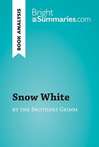 Baixar Snow White by the Brothers Grimm (Book Analysis): Detailed Summary, Analysis and Reading Guide (BrightSummaries.com) (English Edition) pdf, epub, eBook