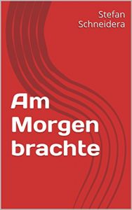 Baixar Am Morgen brachte (German Edition) pdf, epub, eBook