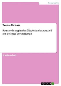 Baixar Raumordnung in den Niederlanden, speziell am Beispiel der Randstad pdf, epub, eBook