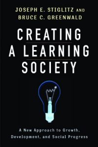 Baixar Creating a Learning Society: A New Approach to Growth, Development, and Social Progress (Kenneth Arrow Lecture Series) pdf, epub, eBook