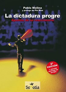 Baixar La dictadura progre: Apuntes de un reaccionario (Spanish Edition) pdf, epub, eBook