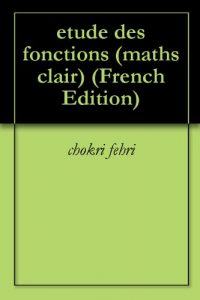 Baixar etude des fonctions (maths clair) (French Edition) pdf, epub, eBook