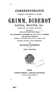 Baixar Correspondance, Littéraire, Philosophique et Critique par Grimm, Diderot, Raynal, Meister – Tome XIII (French Edition) pdf, epub, eBook