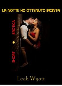 Baixar La notte ho ottenuto incinta (Italian Edition) pdf, epub, eBook