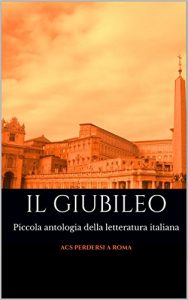 Baixar Il Giubileo: Piccola antologia della letteratura italiana (Italian Edition) pdf, epub, eBook