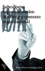 Baixar Subculturas organizacionales: Mobbing y contexto organizacional (Spanish Edition) pdf, epub, eBook