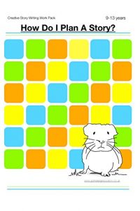 Baixar How Do I Plan A Story?: Creative Story Writing Work Pack (9-14 years) (Teach Your Child To Write Good English) (English Edition) pdf, epub, eBook