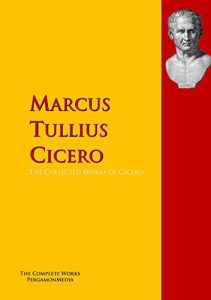Baixar The Collected Works of Cicero: The Complete Works PergamonMedia (Highlights of World Literature) (English Edition) pdf, epub, eBook