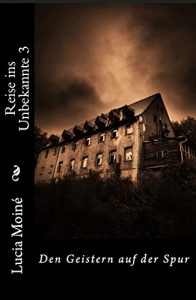 Baixar Reise ins Unbekannte: Den Geistern auf der Spur (German Edition) pdf, epub, eBook