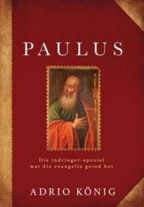 Baixar Paulus (eBoek): Die indringer-apostel wat die evangelie gered het pdf, epub, eBook