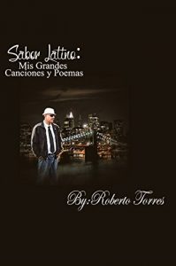 Baixar Sabor Latino: Mis Grandes Canciones Y Poemas (Spanish Edition) pdf, epub, eBook
