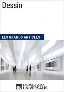 Baixar Dessin: Les Grands Articles d’Universalis (French Edition) pdf, epub, eBook