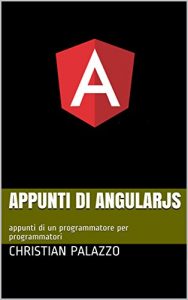 Baixar Appunti di AngularJS: appunti di un programmatore per programmatori (Programmazione Vol. 1) (Italian Edition) pdf, epub, eBook