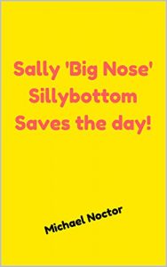 Baixar Sally ‘Big Nose’ Sillybottom saves the day! (English Edition) pdf, epub, eBook