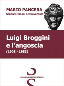 Baixar Luigi Broggini e l’angoscia – SCULTORI ITALIANI DEL NOVECENTO (Italian Edition) pdf, epub, eBook